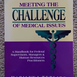 1997 “Meeting the Challenge of Medical Issues: for Federal Sups, Mangrs, & HR”